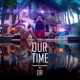 Our Time Single