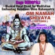 Raga Bhoopali Musical Vocal Chant for Meditation Enchanting Melodious Shiva Mahamantra Om Namah Shivaya 108 Times EP