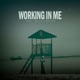 Working In Me Single