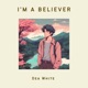 I m a Believer Single