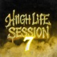 High Life Session Vol 7 feat Ray G Single