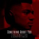 Something About You Single