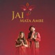 Jai Mata Ambe feat Saloni Shah Navneeth Sundar Single