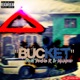 Bucket feat Double R Single