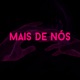 Mais de Nós Single