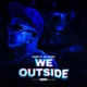 We outside Single