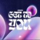 Get To You 432 Hz Edit Single