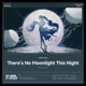 There s No Moonlight This Night Original Game Soundtrack Single