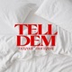 TELL DEM Single