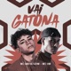 Vai Gatona Single