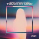 Touch My Mind Single