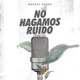 No Hagamos Ruido Acústico Single