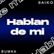 Hablan de Mi Original feat Bumka Dazer Single