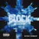 BLOCK feat SWIZZ BEATZ Single