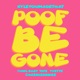 Poof Be Gone feat Cheerlebridee Single