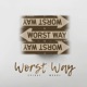 Worst Way Single