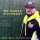 We Smoke Different Single