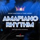 Amapiano Rhythm feat Sir Bravo Baycation Single