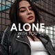 Alone With You Creative Ades 2nd Remix Single