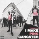 I Make Pink Gangster