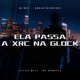 Ela Passa a Xrc na Glock Remix Arrochadeira Single