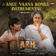 Angu Vaana Konilu Instrumental From ARM Single
