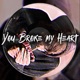 You Broke My Heart Single