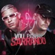 VOU PASSAR SARRANDO feat MC Rafa Original Single
