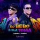 Eu Bebo e Ela Toma feat Ryanzin Single