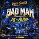 Bad man feat Alpha Single