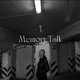 Memory Talk Single