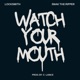 Watch Your Mouth Single