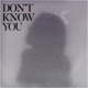 Don t Know You Single