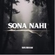 Sona Nahi Single