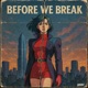 Before We Break Single