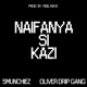 Naifanya Si Kazi feat Oliver DripGang Single