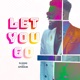Let You Go feat Ephraim Single