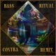Bass Ritual CØNTRA Remix Single
