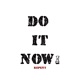 DO IT NOW Single