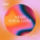 Need Your Love Single