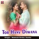 Tor Hanv Diwana feat Kavita Single