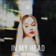 In My Head Single