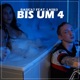 Bis um 4 feat Lasko Single