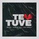 Te Tuve feat Rafa Arrieta Alan Wittels Single