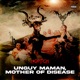 Unguy Maman Mother Of Disease Single