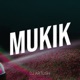 Mukik Single