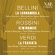 BELLINI LA SONNAMBULA ROSSINI SEMIRAMIDE VERDI LA TRAVIATA