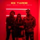 Es Tarde feat Tny Cortez Single