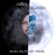 Run Out of Time feat BlaqqEndWhyT Single