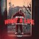 What A Life feat Mocromaniac ILLIE Single